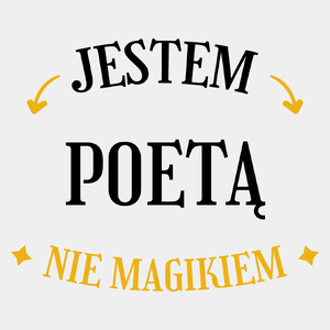 Jestem Poetą Nie Magikiem - Męska Koszulka Biała