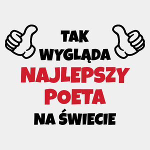 Tak Wygląda Najlepszy Poeta Na Świecie - Męska Koszulka Biała