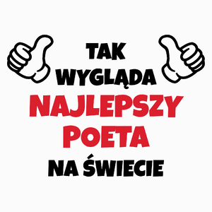 Tak Wygląda Najlepszy Poeta Na Świecie - Poduszka Biała