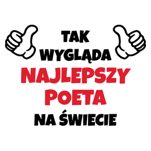 Tak Wygląda Najlepszy Poeta Na Świecie - Kubek Biały