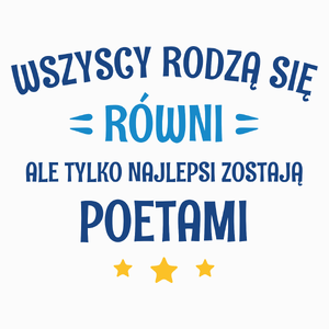 Tylko Najlepsi Zostają Poetami - Poduszka Biała