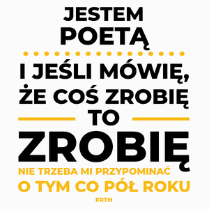 Jeśli Poeta Mówi Że Zrobi, To Zrobi - Poduszka Biała