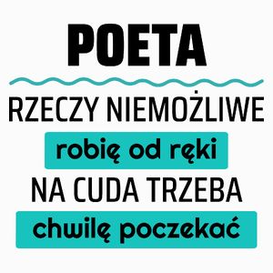 Poeta - Rzeczy Niemożliwe Robię Od Ręki - Na Cuda Trzeba Chwilę Poczekać - Poduszka Biała