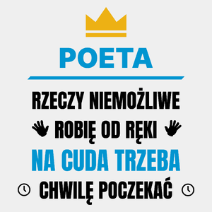 Poeta Rzeczy Niemożliwe Robię Od Ręki - Męska Koszulka Biała