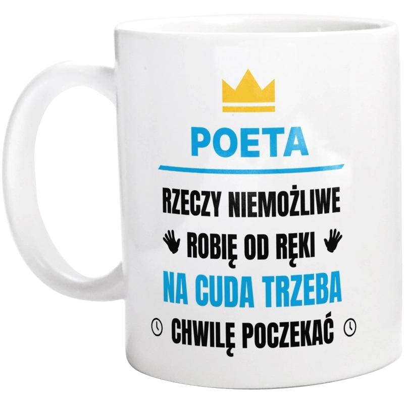 Poeta Rzeczy Niemożliwe Robię Od Ręki - Kubek Biały