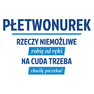 Płetwonurek - Rzeczy Niemożliwe Robię Od Ręki - Na Cuda Trzeba Chwilę Poczekać - Kubek Biały