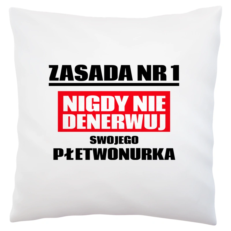 Zasada Nr 1 - Nigdy Nie Denerwuj Swojego Płetwonurka - Poduszka Biała