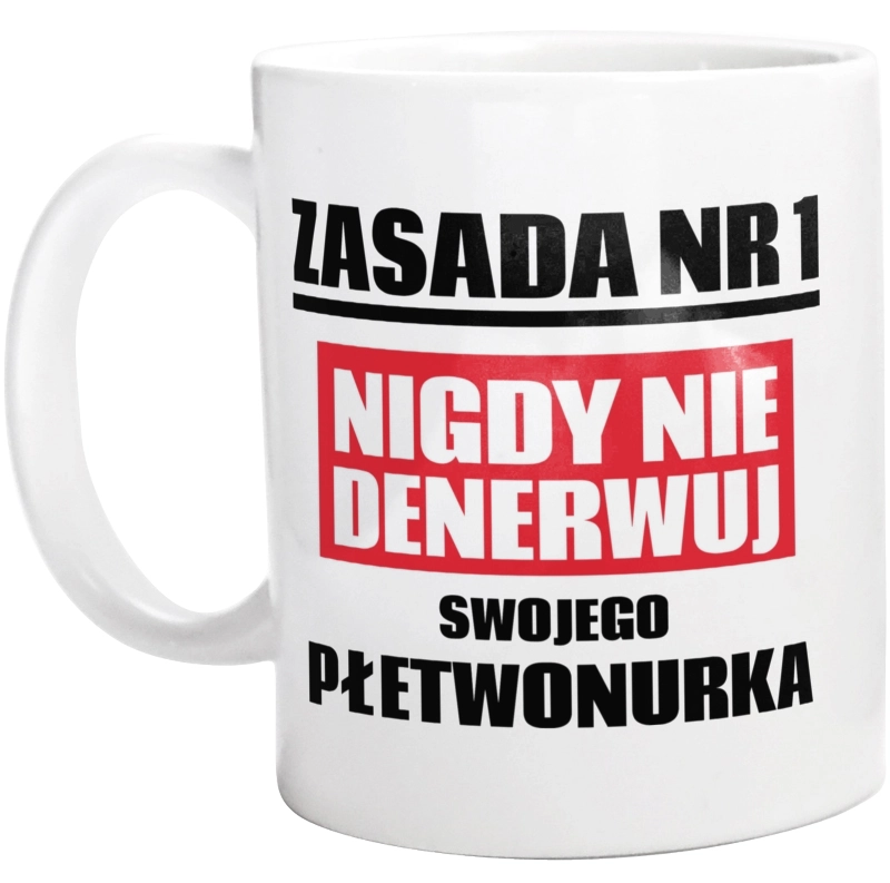 Zasada Nr 1 - Nigdy Nie Denerwuj Swojego Płetwonurka - Kubek Biały