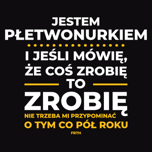 Jeśli Płetwonurek Mówi Że Zrobi, To Zrobi - Męska Koszulka Czarna