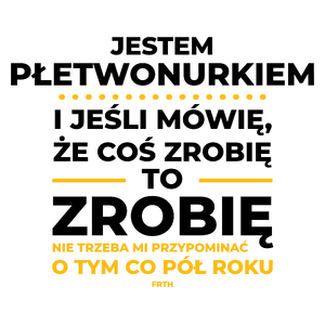 Jeśli Płetwonurek Mówi Że Zrobi, To Zrobi - Kubek Biały