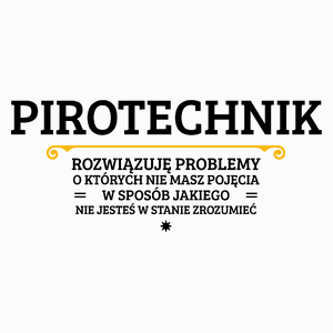 Pirotechnik - Rozwiązuje Problemy O Których Nie Masz Pojęcia - Poduszka Biała