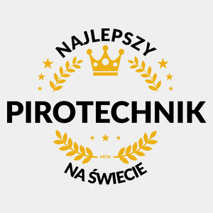 Najlepszy Pirotechnik Na Świecie - Męska Koszulka Biała