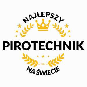 Najlepszy Pirotechnik Na Świecie - Poduszka Biała