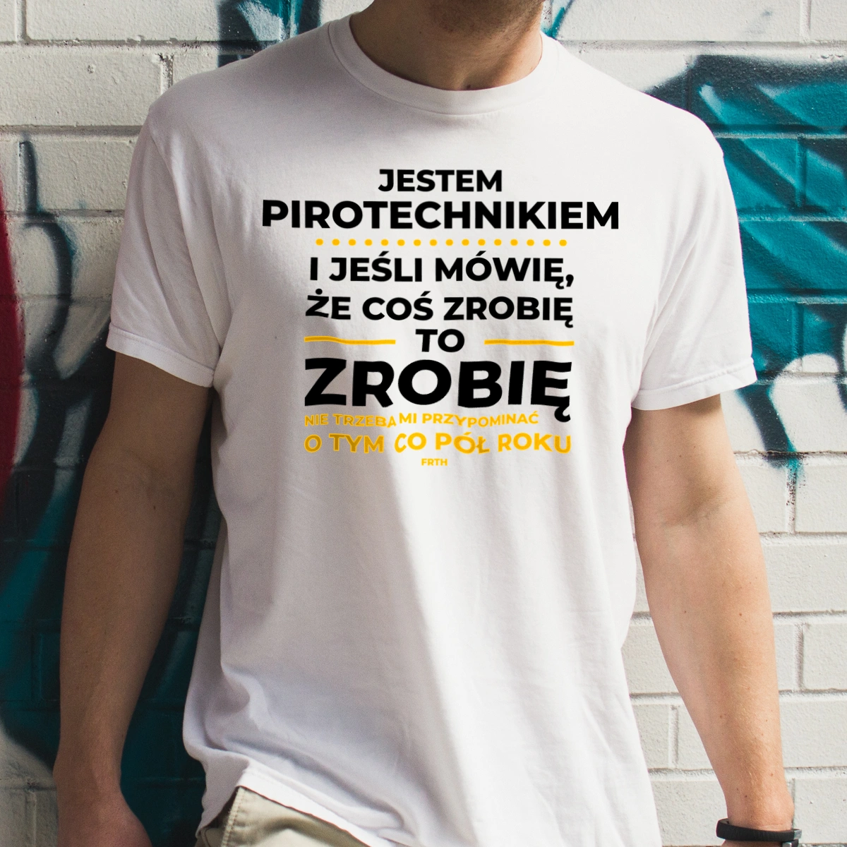 Jeśli Pirotechnik Mówi Że Zrobi, To Zrobi - Męska Koszulka Biała