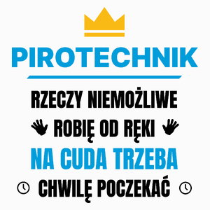 Pirotechnik Rzeczy Niemożliwe Robię Od Ręki - Poduszka Biała