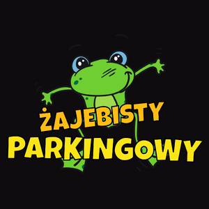 Żajebisty Parkingowy - Męska Koszulka Czarna