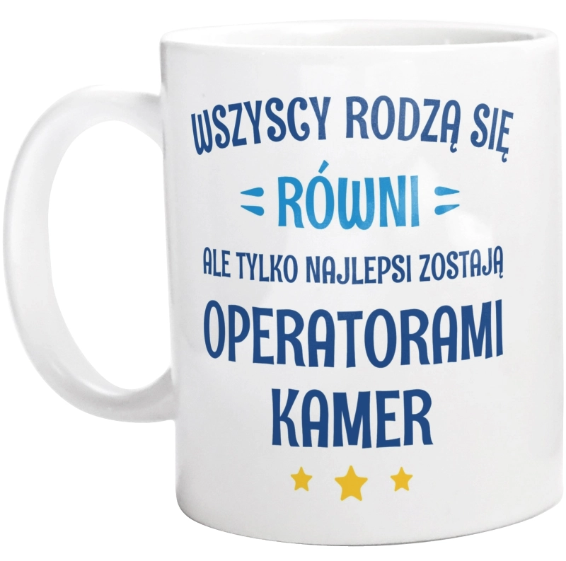 Tylko Najlepsi Zostają Operatorami Kamer - Kubek Biały