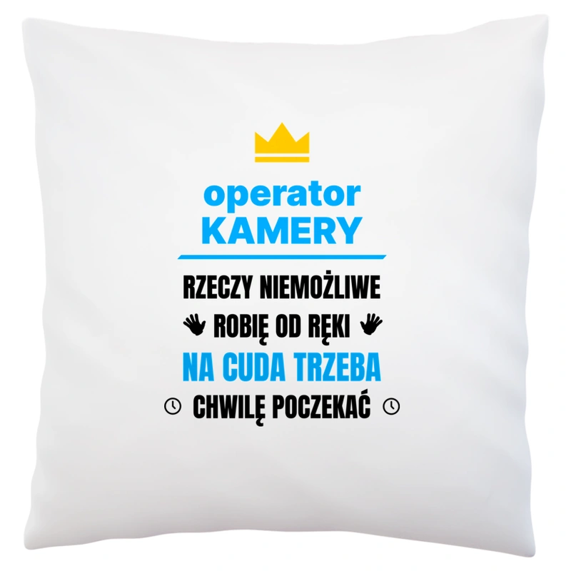 Operator Kamery Rzeczy Niemożliwe Robię Od Ręki - Poduszka Biała