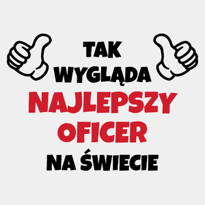 Tak Wygląda Najlepszy Oficer Na Świecie - Męska Koszulka Biała