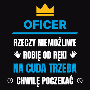 Oficer Rzeczy Niemożliwe Robię Od Ręki - Męska Koszulka Czarna