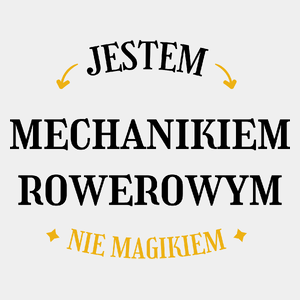 Jestem Mechanikiem Rowerowym Nie Magikiem - Męska Koszulka Biała