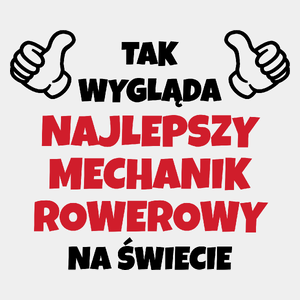 Tak Wygląda Najlepszy Mechanik Rowerowy Na Świecie - Męska Koszulka Biała