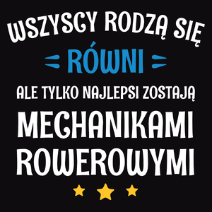 Tylko Najlepsi Zostają Mechanikami Rowerowymi - Męska Koszulka Czarna