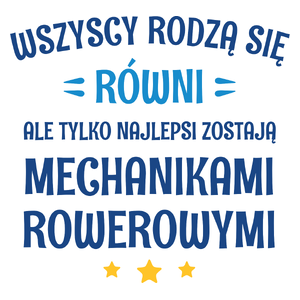 Tylko Najlepsi Zostają Mechanikami Rowerowymi - Kubek Biały