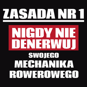 Zasada Nr 1 - Nigdy Nie Denerwuj Swojego Mechanika Rowerowego - Męska Koszulka Czarna