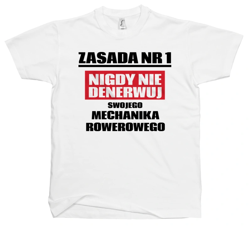 Zasada Nr 1 - Nigdy Nie Denerwuj Swojego Mechanika Rowerowego - Męska Koszulka Biała