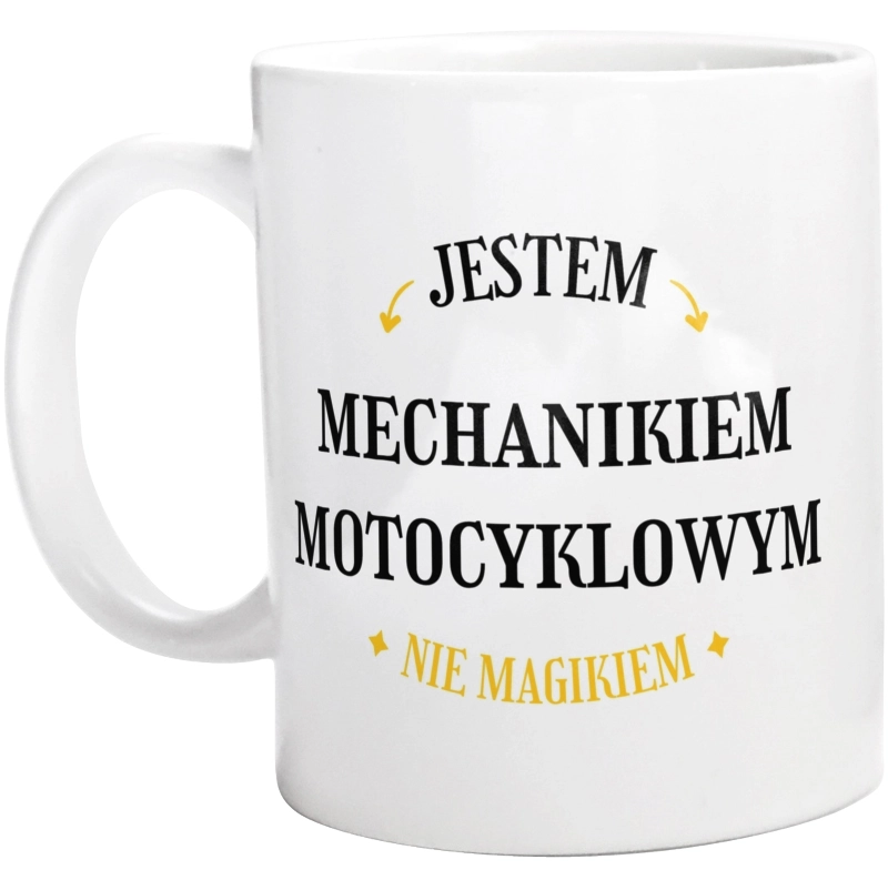 Jestem Mechanikiem Motocyklowym Nie Magikiem - Kubek Biały