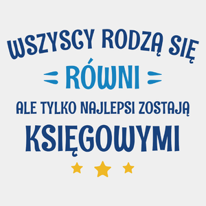 Tylko Najlepsi Zostają Księgowymi - Męska Koszulka Biała