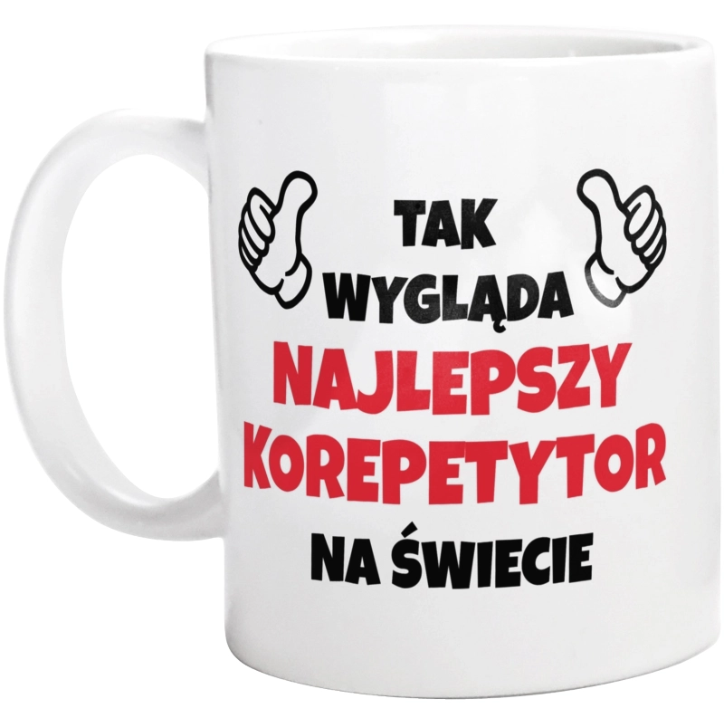 Tak Wygląda Najlepszy Korepetytor Na Świecie - Kubek Biały