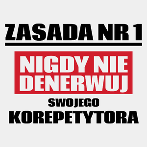 Zasada Nr 1 - Nigdy Nie Denerwuj Swojego Korepetytora - Męska Koszulka Biała