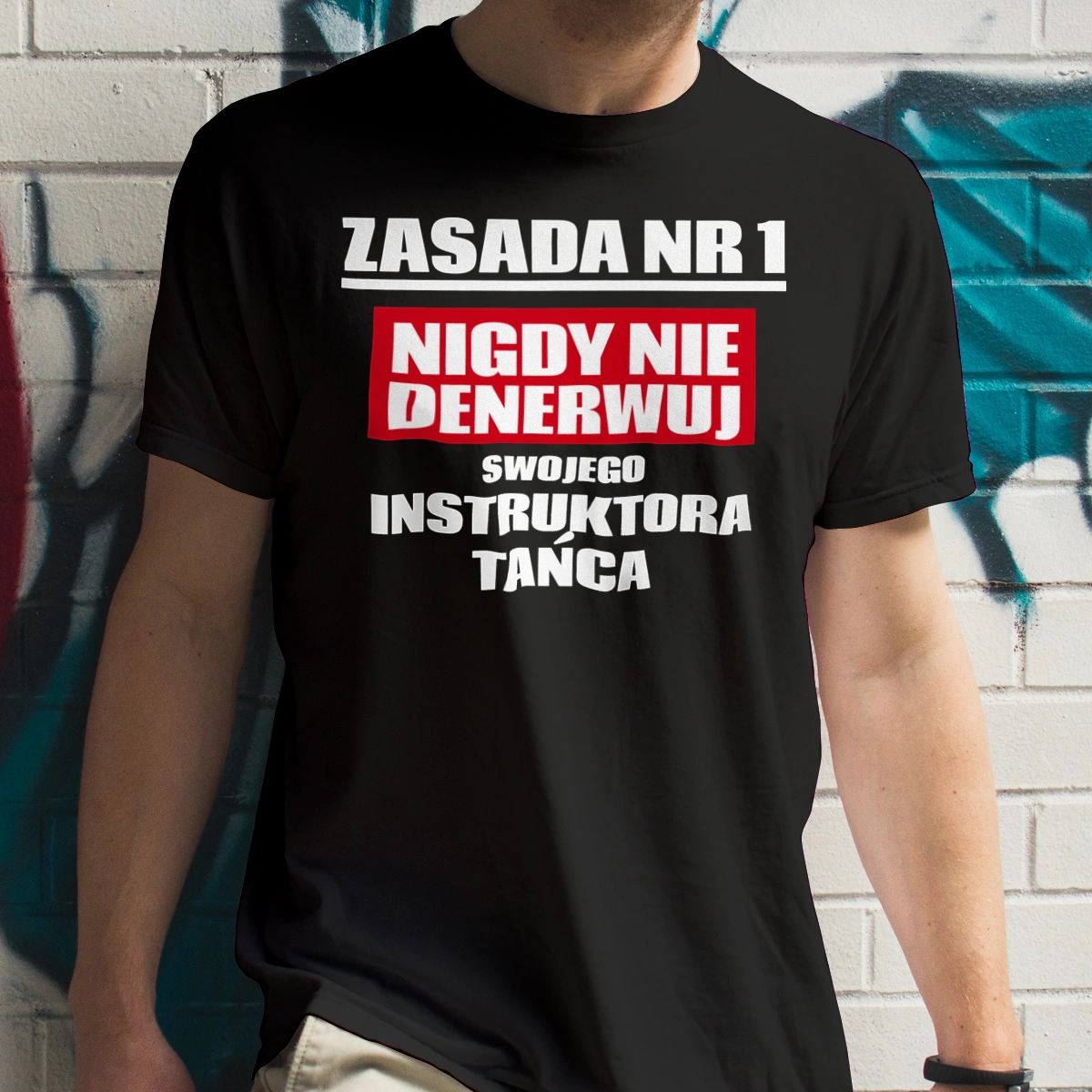 Zasada Nr 1 - Nigdy Nie Denerwuj Swojego Instruktora Tańca - Męska Koszulka Czarna