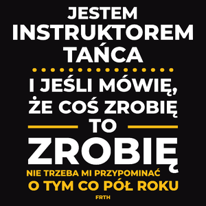 Jeśli Instruktor Tańca Mówi Że Zrobi, To Zrobi - Męska Koszulka Czarna