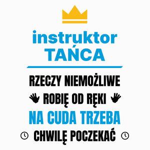 Instruktor Tańca Rzeczy Niemożliwe Robię Od Ręki - Poduszka Biała