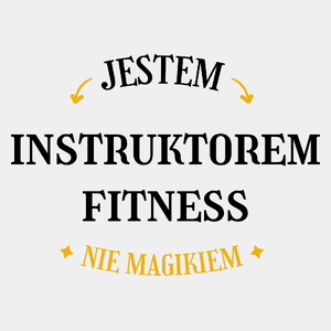 Jestem Instruktorem Fitness Nie Magikiem - Męska Koszulka Biała