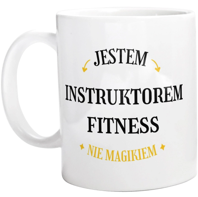 Jestem Instruktorem Fitness Nie Magikiem - Kubek Biały