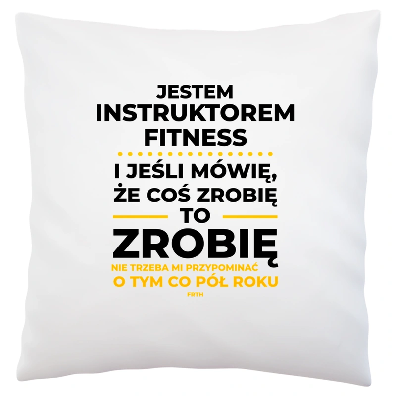 Jeśli Instruktor Fitness Mówi Że Zrobi, To Zrobi - Poduszka Biała