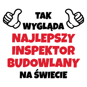 Tak Wygląda Najlepszy Inspektor Budowlany Na Świecie - Kubek Biały