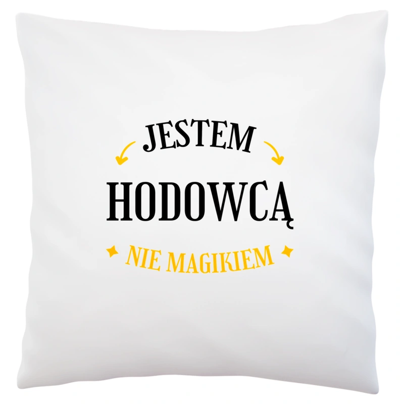 Jestem Hodowcą Nie Magikiem - Poduszka Biała