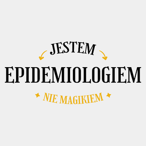 Jestem Epidemiologiem Nie Magikiem - Męska Koszulka Biała