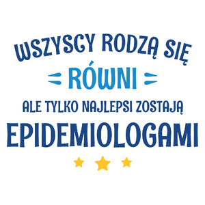 Tylko Najlepsi Zostają Epidemiologami - Kubek Biały