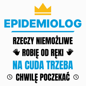 Epidemiolog Rzeczy Niemożliwe Robię Od Ręki - Poduszka Biała