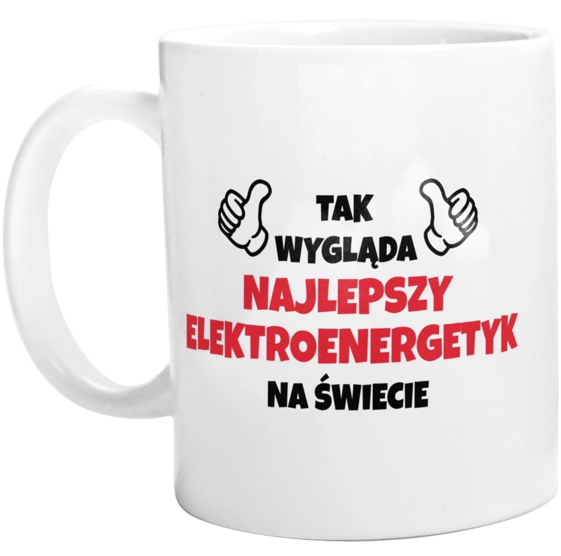 Tak Wygląda Najlepszy Elektroenergetyk Na Świecie - Kubek Biały