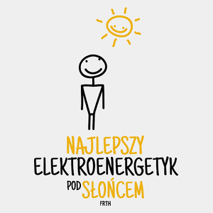 Najlepszy Elektroenergetyk Pod Słońcem - Męska Koszulka Biała