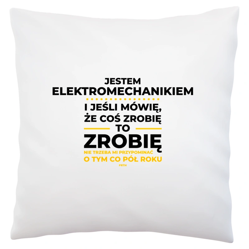 Jeśli Elektromechanik Mówi Że Zrobi, To Zrobi - Poduszka Biała