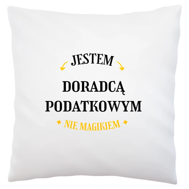 Jestem Doradcą Podatkowym Nie Magikiem - Poduszka Biała