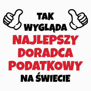 Tak Wygląda Najlepszy Doradca Podatkowy Na Świecie - Poduszka Biała